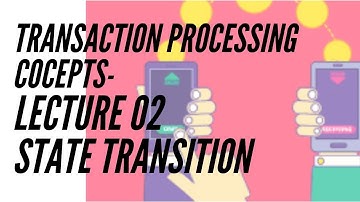 Transaction Processing Concepts - Lecture 02  (State transition of Transaction)