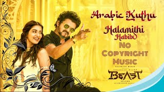 Arabic Kuthu | Halamithi Habibo -Lyric Video| Beast| Thalapathy Vijay| No Copyright Hindi Song