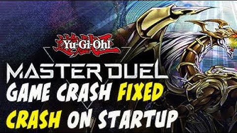 Yu-Gi-Oh! Master Duel Crash Fixed - Crashing on Startup Fixed