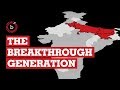 The breakthrough generation  breakthrough india