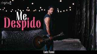 Luis Fonsi - Me Despido (Letra/Lyrics)