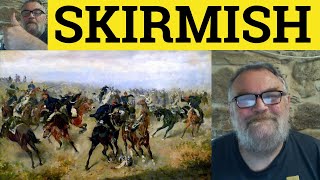 Skirmish Meaning - Skirmish Examples