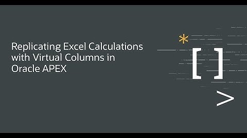 Replicating Excel Calculations with Virtual Columns in Oracle APEX