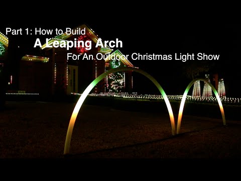 Forbavselse elegant Ren Part 1: How to build a Leaping Arch for an outdoor Christmas light show -  YouTube