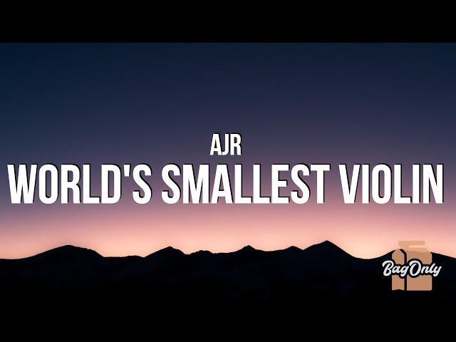AJR - World's Smallest Violin (Lyrics) class=