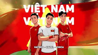 VIỆT NAM VIỆT NAM - HAZEL x CHICA x HATRED | prod. by NXT [Audio]