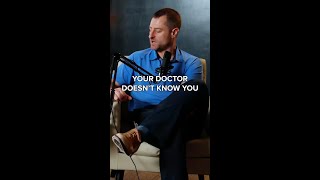 Your doctor doesn't know you