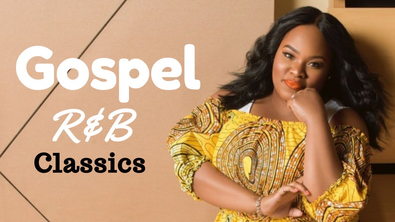 Gospel R B Mix 8 Classics Repost Youtube