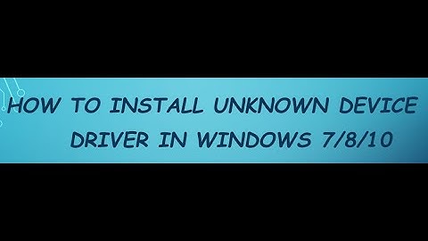 how to install unknown device driver in windows 7
