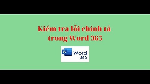 Kiểm tra lỗi chính tả trong Word 365