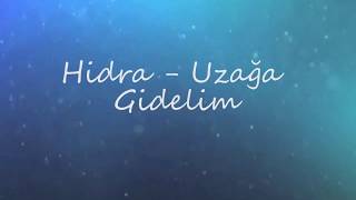 Hidra - Uzağa Gidelim ( & Lyric Video) Resimi