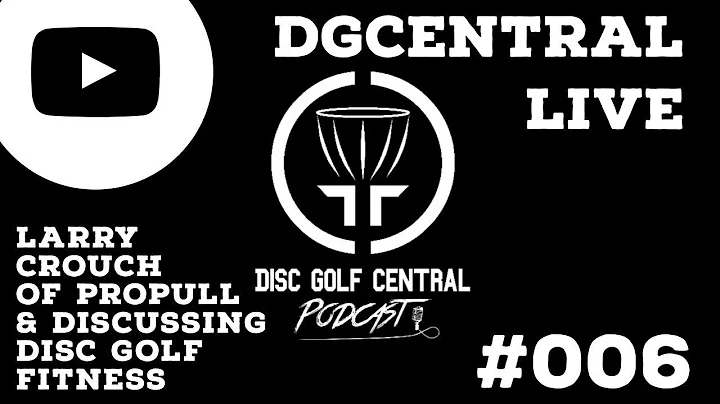 DG Central Live #006 - Larry Crouch of ProPull Joi...