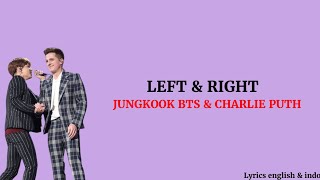 Charlie Puth X Jungkook Left & Right (Lyrics terjemahan Indonesia)