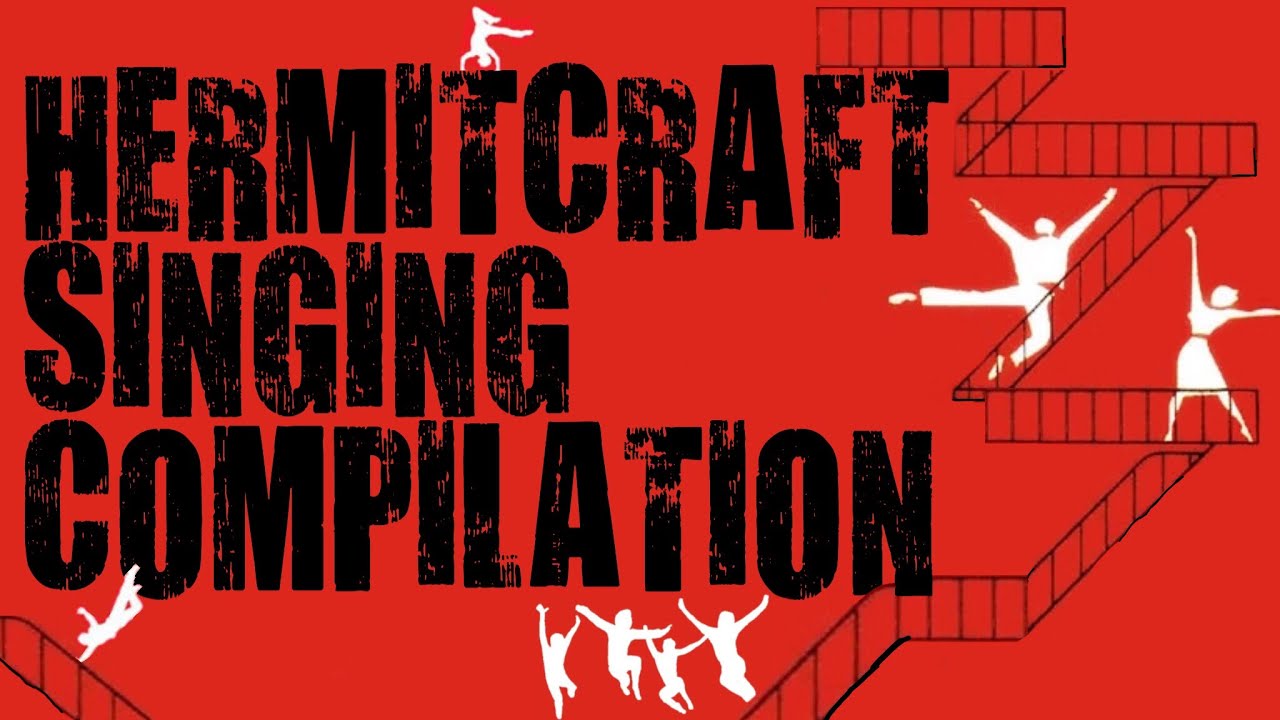 Hermitcraft Singing Compilation