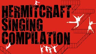 Hermitcraft Singing Compilation