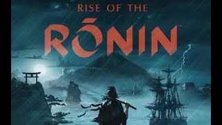 【#29】Rise of the Ronin