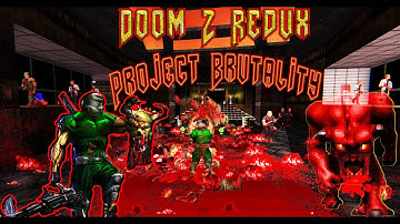 Project Brutality 3.0 - Doom 2 Redux - 4k (Part 1)
