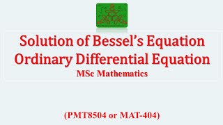 Solution of Bessel's Equation | Ordinary Differential Equation | MSc Mathematics