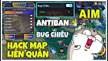 HACK MAP LIÊN QUÂN | ADR & IOS | FULL CHỨC NĂNG | BUG CHIÊU LIÊN QUÂN MOBILE