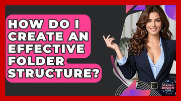 How Do I Create An Effective Folder Structure? - Graphic Design Nerd