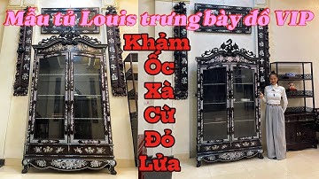 Báo Giá Mẫu Tủ Louis Cổ Điển Khảm Ốc Đỏ Lửa Cao Cấp