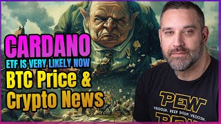 Cardano Spot ETF Very Likely Now - Bitcoin Price To Pump