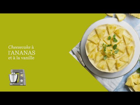 recette-de-cheesecake-à-l'ananas-avec-le-titanium-chef-pâtissier-kenwood