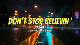 Dont Stop Believin' - Journey (Cover by Amir Masdi) (Lirik)