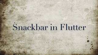 Snackbar in Flutter