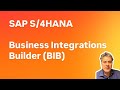 SAP S/4HANA Business Integrations Builder (BIB)