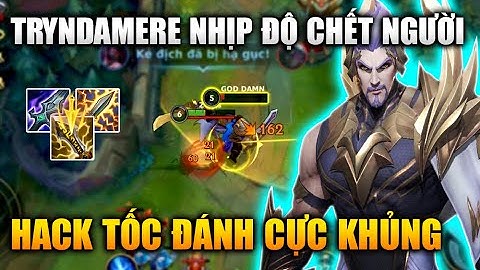 [LMHT Tốc Chiến] Tryndamere Nhịp Độ Chết Người Hack Tốc Đánh Cực Khủng Trong Liên Minh Tốc Chiến