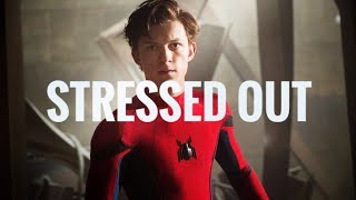 PETER PARKER(TOM HOLLAND) | STRESSED OUT - TWENTY ONE PILOTS