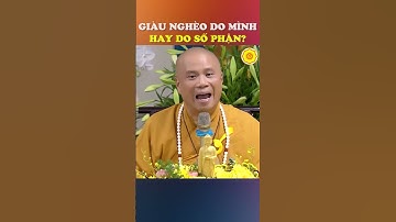 Giàu nghèo do mình hay do số phận  #chuaquantheam #giangphap #thaythichgiacnhan