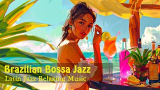 Bossa Bliss 🏝️ Brazilian Bossa Jazz in a Chic Cocktail Lounge - Mood-Boosting Vibes