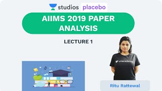L1: AIIMS 2019 Part- 1 | NEET & AIIMS Paper Analysis (Pre-medical-NEET/AIIMS) | Ritu Rattewal