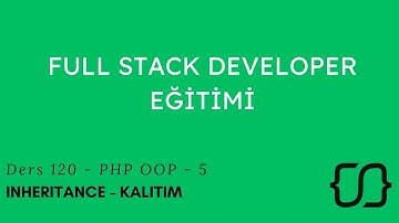 PHP - OOP: 5 - Inheritance | Kalıtım - Ders 120