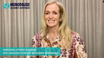 Abnormal Uterine Bleeding with A/Prof Bernadette McElhinney, Director Menopause Alliance Australia