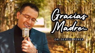 💖  Dr. Sergio Perea (Dr. Chocolate) | Gracias Madre (Video Oficial)