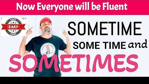 Sometime, Some time, Sometimes - Learn English Vocabulary