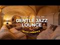 Gentle Jazz ☕ Relaxing Music for Calm Evenings &amp; Quiet Moments