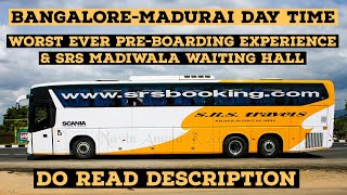 SRS Scania Bangalore-Madurai | Very Worst Pre-Boarding @ Madiwala | Rude staffs in Bus |Review/ Vlog