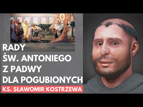 Rady św. Antoniego dla pogubionych - ks. Sławomir Kostrzewa