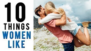 10 Things Women Like About Men | What Girls Find Attractive In Guys