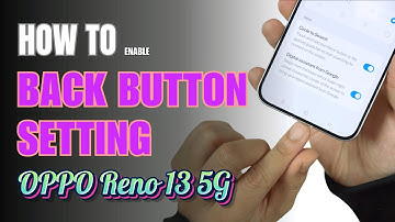How to enable Back button setting on OPPO Reno 13 5G