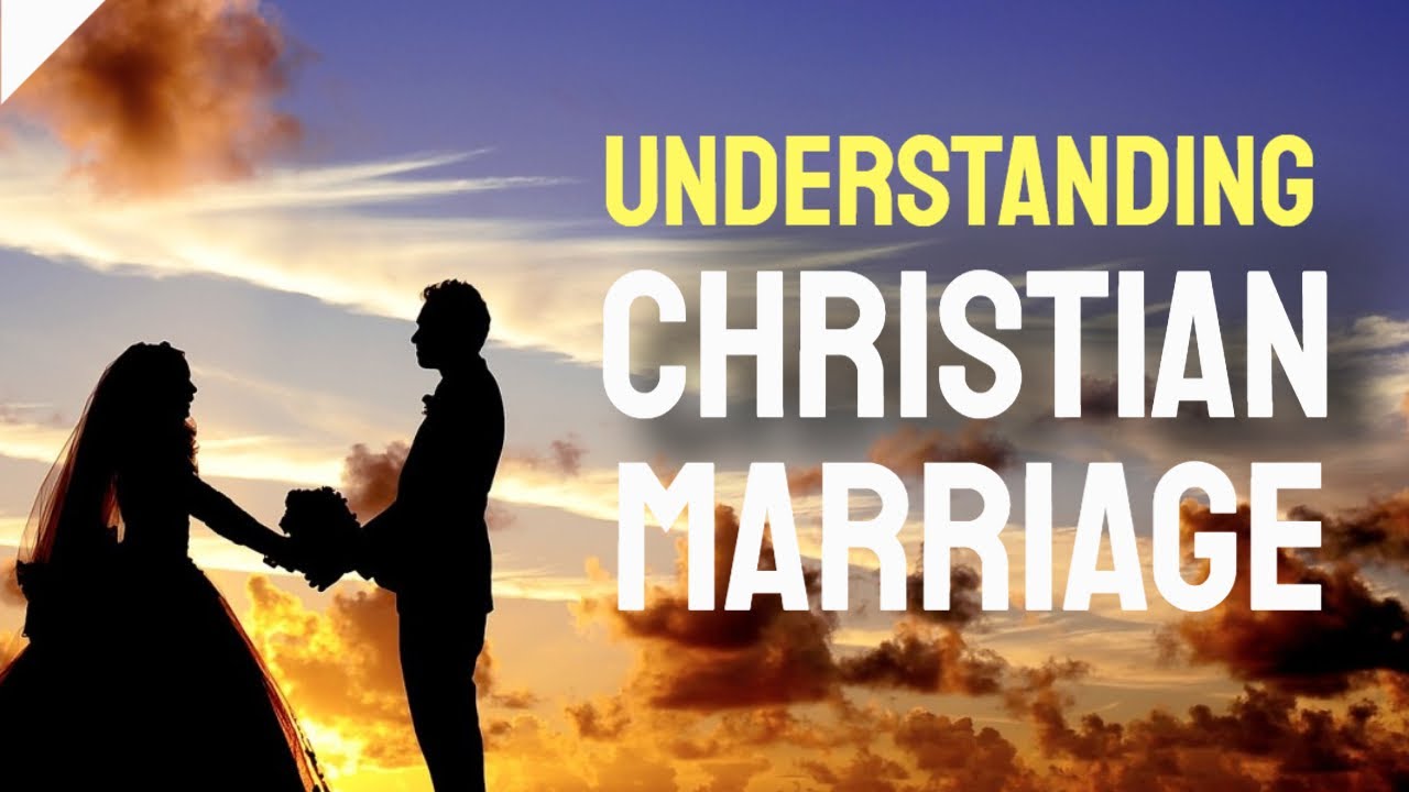 03 Understanding Christian Marriage YouTube