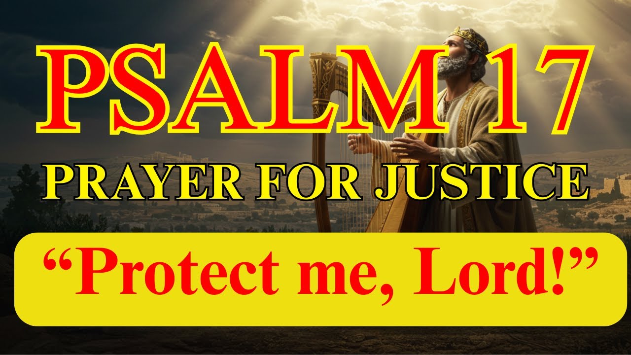 PSALM 17 PRAYER EXPLAINED Verse By Verse THE CRY For JUSTICE That psalm-17-prayer-explained-verse-by-verse-the-cry-for-justice-that