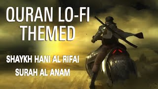 {Soothing Quran Recitation} By Shaykh Hani Ar Rifai || Surah Al Anam ||