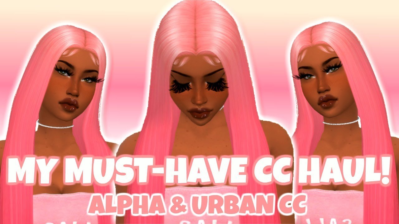 My Must Have Cc Haul Alpha And Urban Cc The Sims 4 Youtube