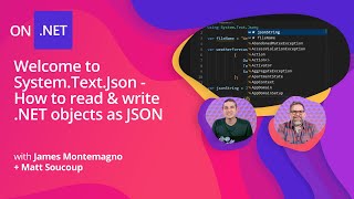 Welcome to System.Text.Json - How to read & write .NET objects as JSON