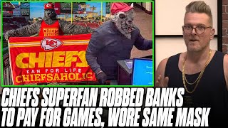 The Chiefs Have A SuperFan That Robbed Banks To Pay For Games?! | Pat McAfee Reacts